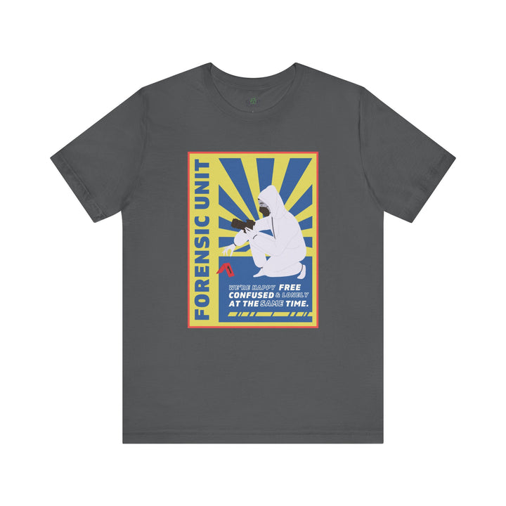 Forensic Unit "We're Happy..." Unisex Jersey Short Sleeve Tee