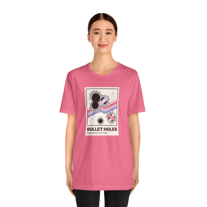 "Bullet Holes - Bandaids Don't Fix Them" Unisex Jersey Short Sleeve Tee