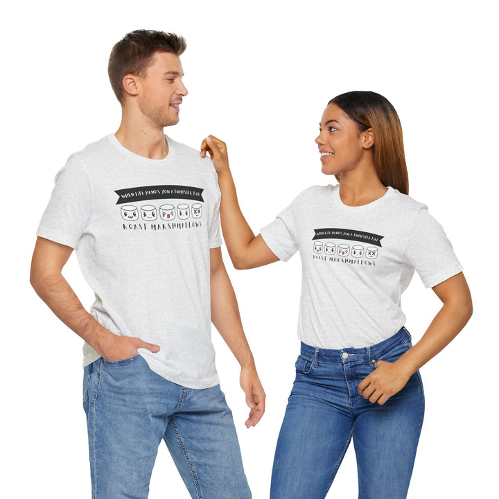 "When Life Hands You a Dumpster Fire, Roast Marshmallows" Unisex Short Sleeve Cotton Tee
