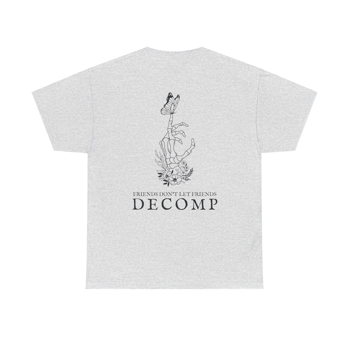 "Friends Don't Let Friends Go Decomp" Unisex Heavy Cotton Tee
