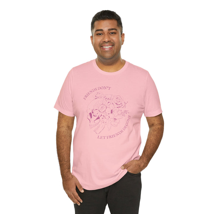 "Friends Don't Let Friends Decomp" Side Skull Unisex Short Sleeve Cotton Tee