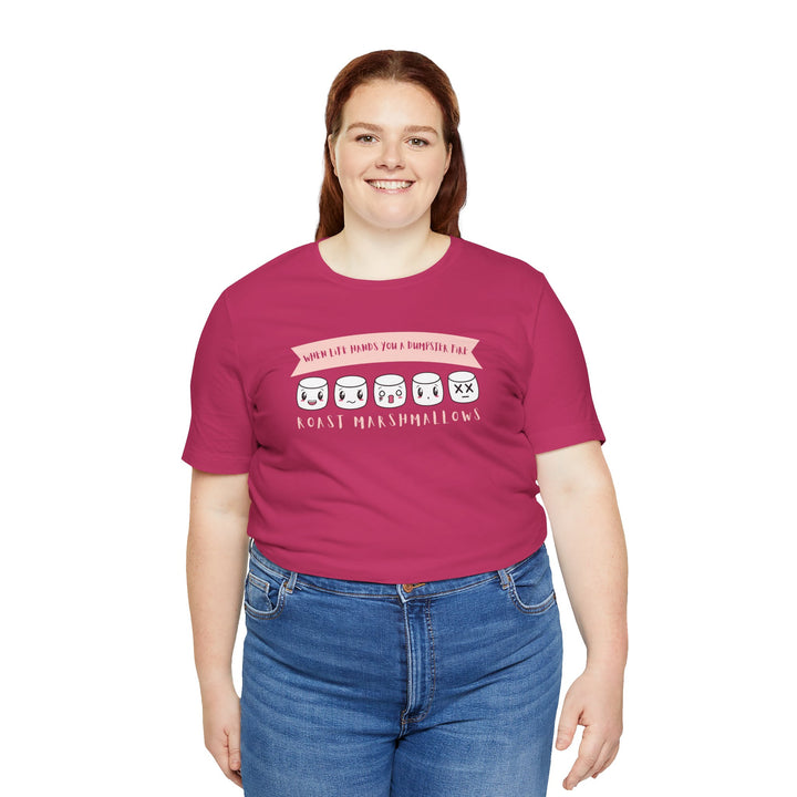 "When Life Hands You a Dumpster Fire, Roast Marshmallows" Unisex Short Sleeve Cotton Tee