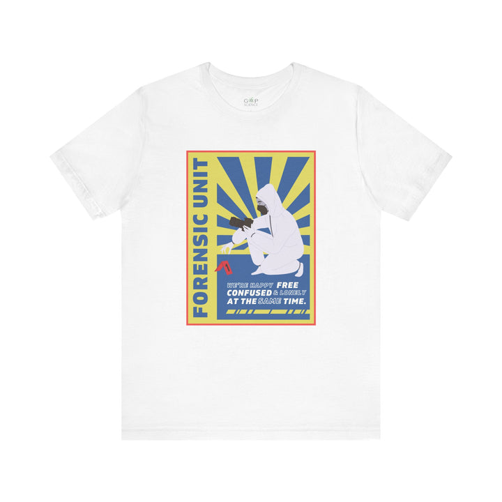 Forensic Unit "We're Happy..." Unisex Jersey Short Sleeve Tee