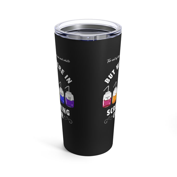 "Screaming Colors" Forensic Latent Processing Reagents Tumbler 20oz