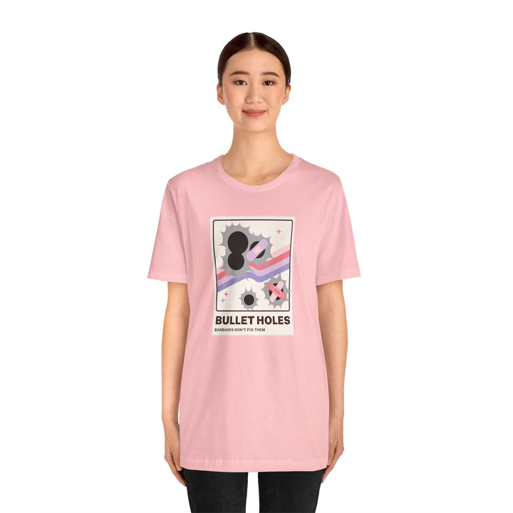 "Bullet Holes - Bandaids Don't Fix Them" Unisex Jersey Short Sleeve Tee