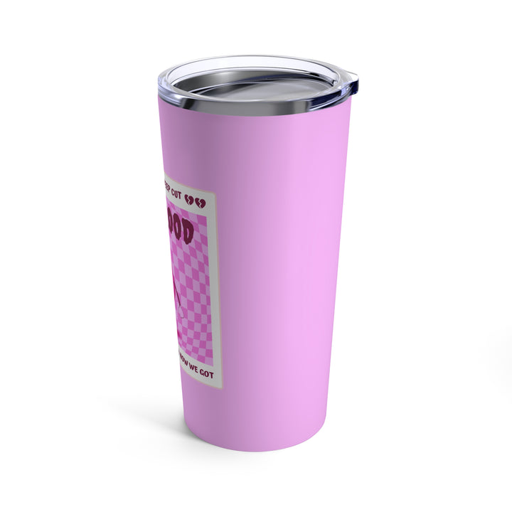"Bad Blood" (Pink) Tumbler 20oz