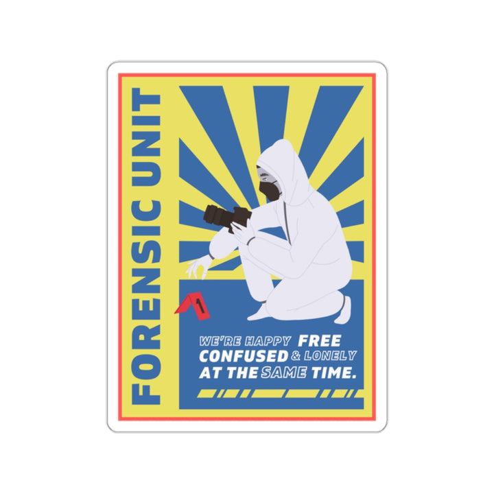 Forensic Unit "We're Happy..." Vinyl Adhesive Sticker