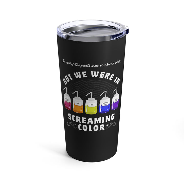 "Screaming Colors" Forensic Latent Processing Reagents Tumbler 20oz
