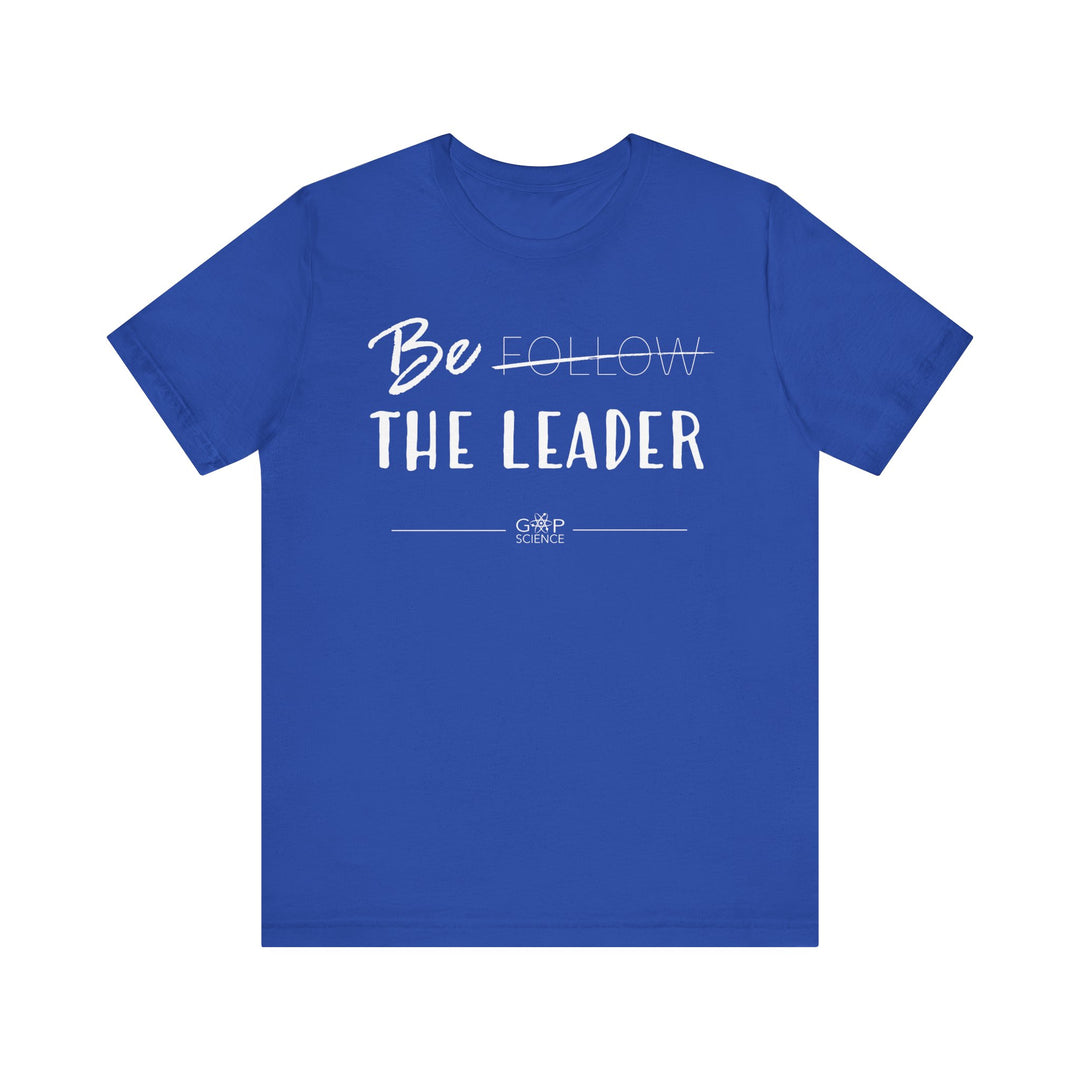 "Be the Leader" Unisex Cotton Short Sleeve Tee