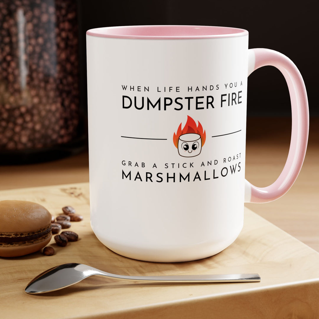 "When Life Hands You a Dumpster Fire, Grab a Stick and Roast Marshmallows" Two-Tone Coffee Mug, 15oz