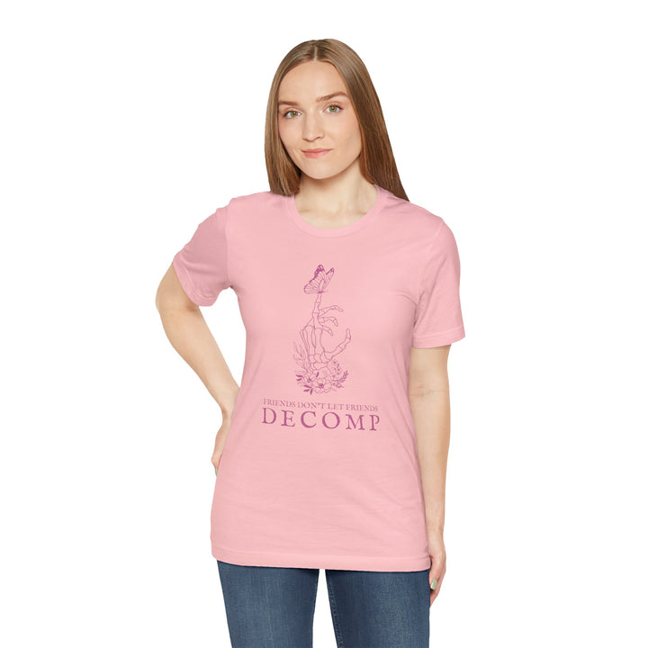 "Friends Don't Let Friends Decomp" Butterfly Unisex Cotton Short Sleeve Tee