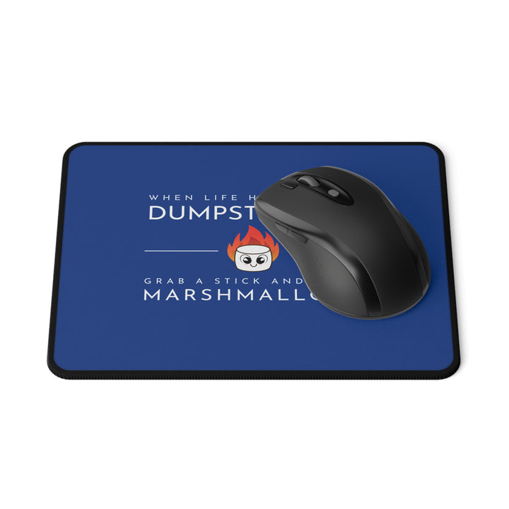 "When Life Hands You a Dumpster Fire, Grab a Stick and Roast Marshmallows" Non-Slip Mouse Pad