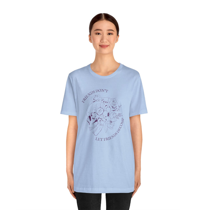 "Friends Don't Let Friends Decomp" Side Skull Unisex Short Sleeve Cotton Tee