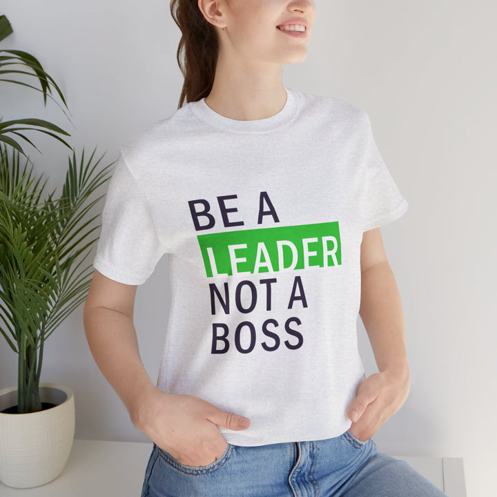 "Be a Leader, Not a Boss" Unisex Cotton Short Sleeve Tee