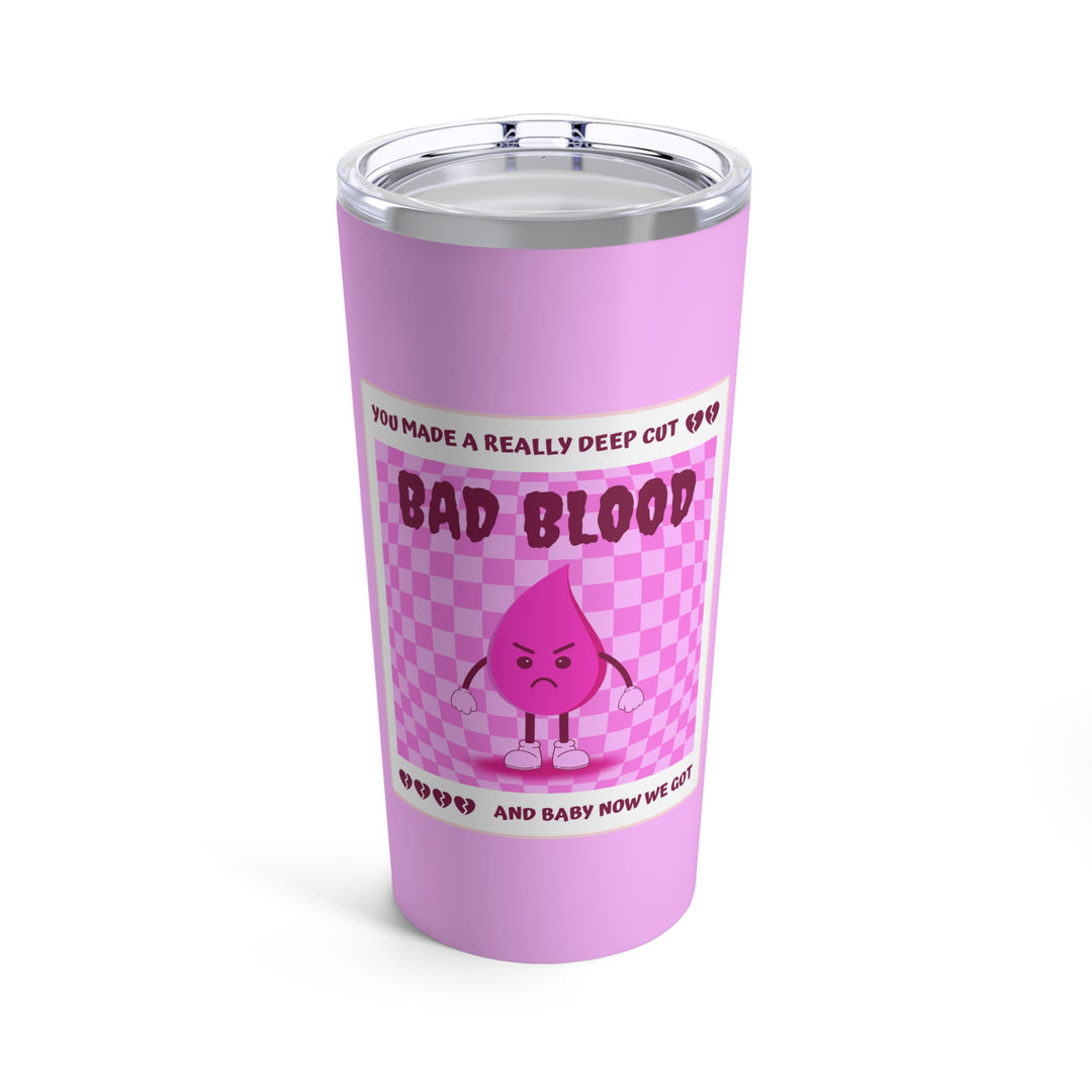 "Bad Blood" (Pink) Tumbler 20oz