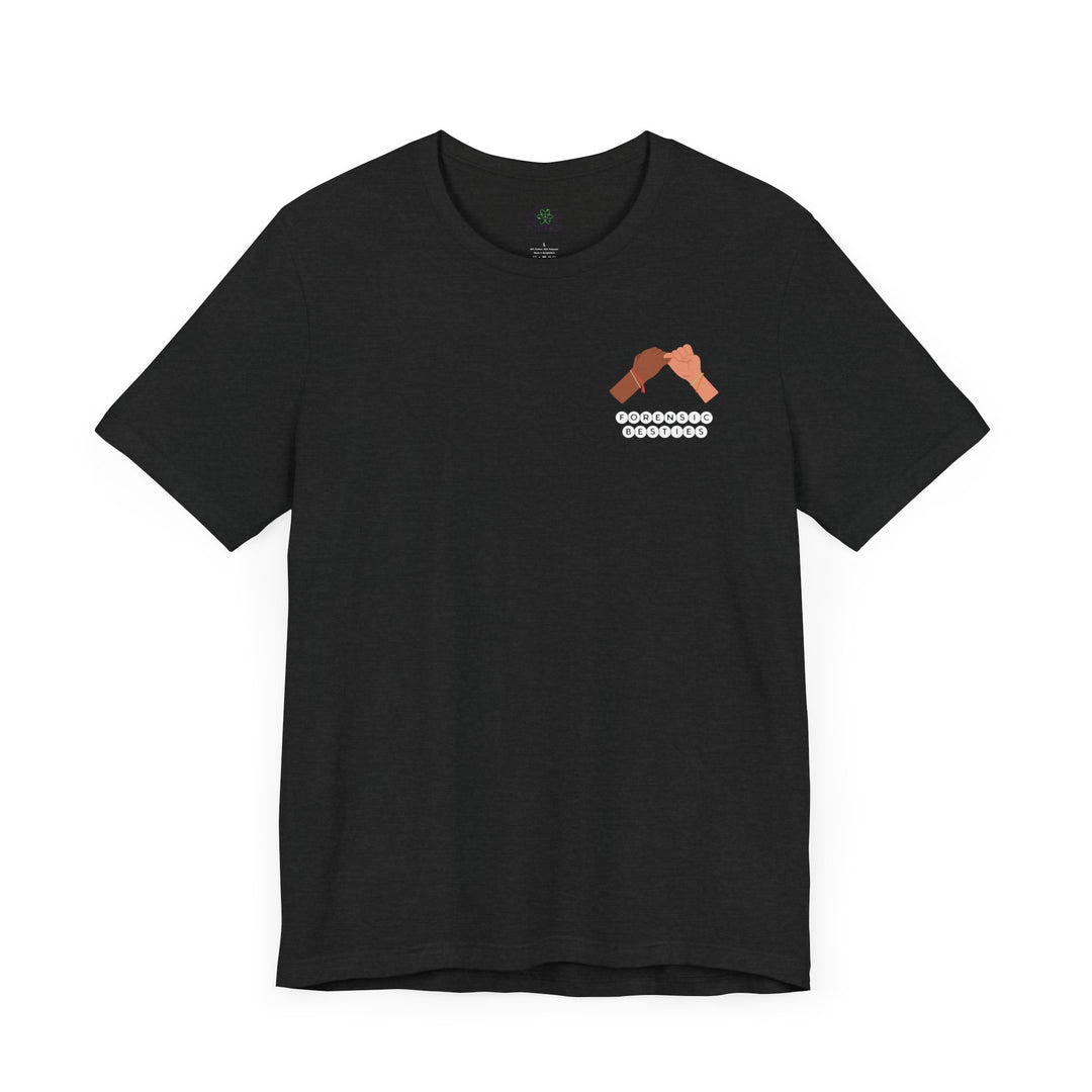 "Forensic Besties" Back Design Unisex Jersey Short Sleeve Tee