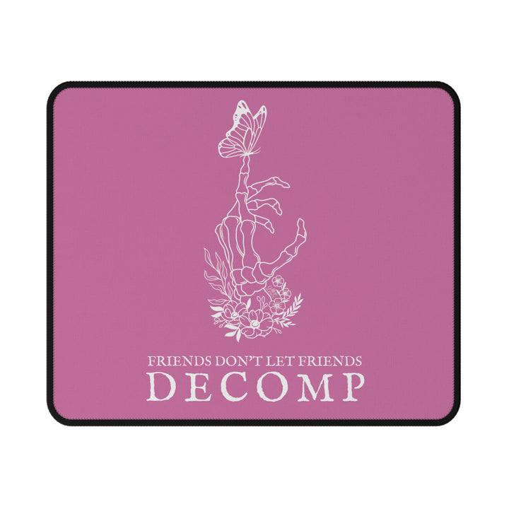 "Friends Don't Let Friends Decomp" Butterfly Pink Non-Slip Mouse Pad