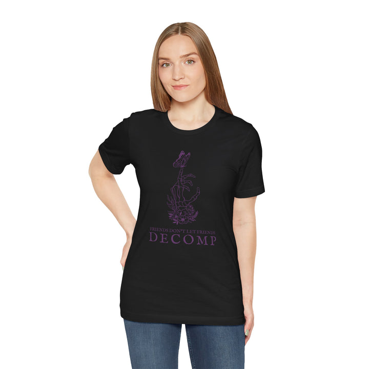 "Friends Don't Let Friends Decomp" Butterfly Unisex Cotton Short Sleeve Tee