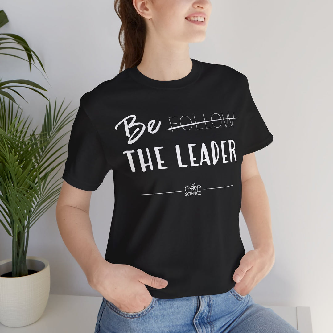 "Be the Leader" Unisex Cotton Short Sleeve Tee