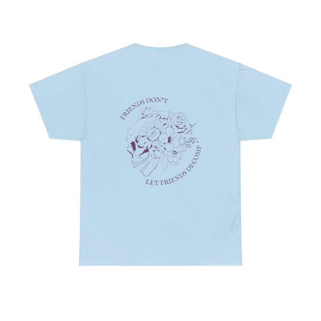 "Friends Don't Let Friends Decomp" Side Skull Unisex Heavy Cotton Tee