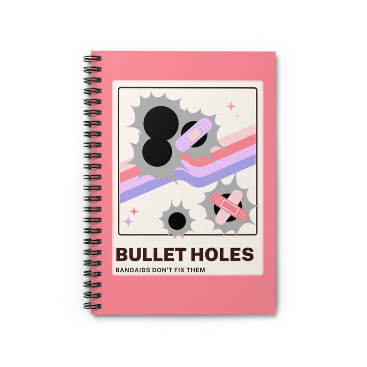 “Bullet Holes – Bandaids Don’t Fix Them” Spiral Notebook - Ruled Line