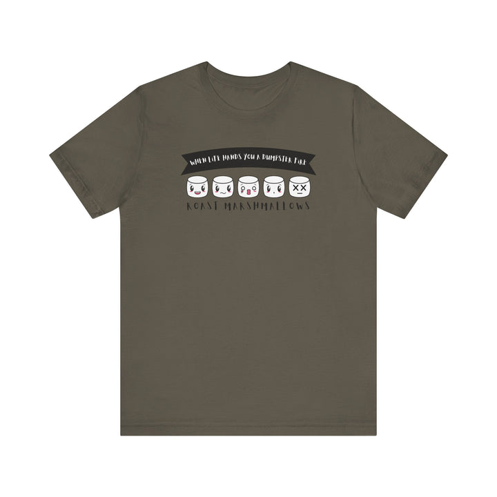 "When Life Hands You a Dumpster Fire, Roast Marshmallows" Unisex Short Sleeve Cotton Tee