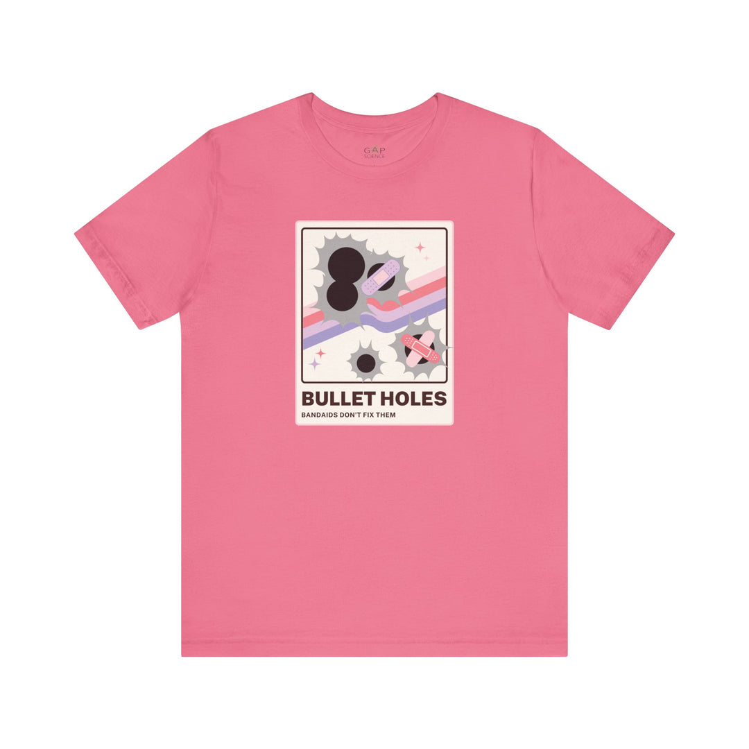"Bullet Holes - Bandaids Don't Fix Them" Unisex Jersey Short Sleeve Tee