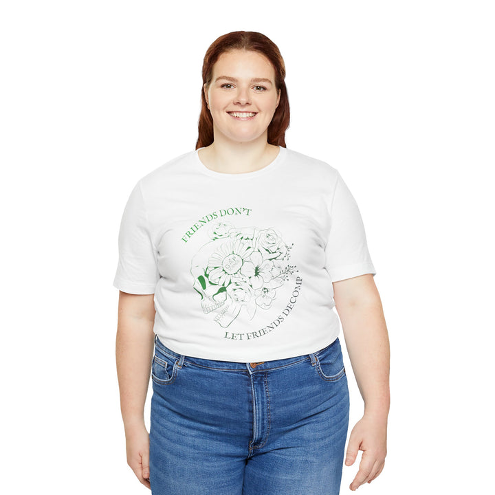 "Friends Don't Let Friends Decomp" Side Skull Unisex Short Sleeve Cotton Tee