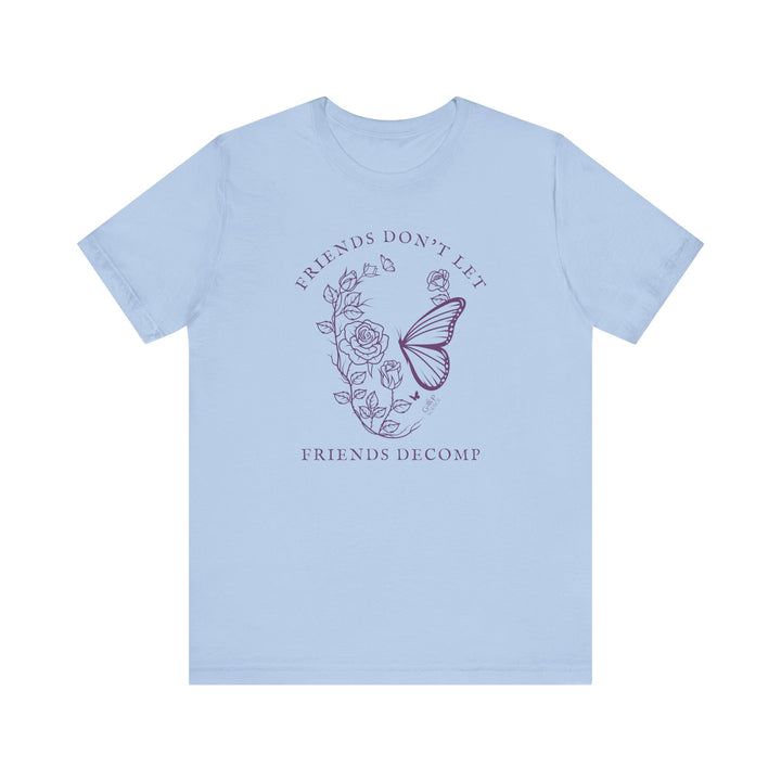 "Friends Don't Let Friends Decomp" Skull Unisex Cotton Short Sleeve Tee