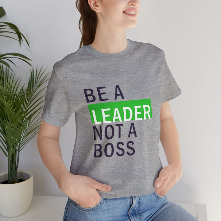 "Be a Leader, Not a Boss" Unisex Cotton Short Sleeve Tee