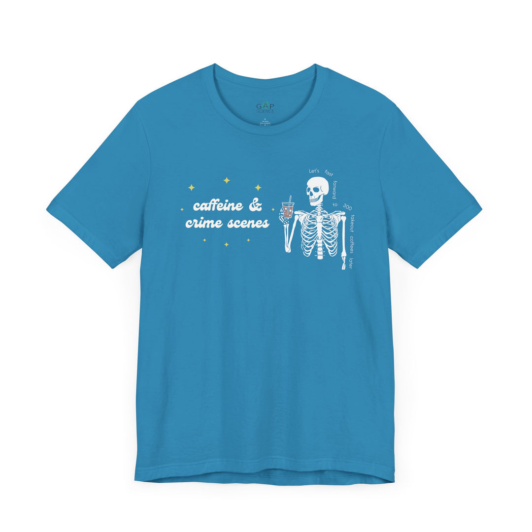Skeleton "Caffeine and Crime Scenes" Unisex Jersey Short Sleeve Tee