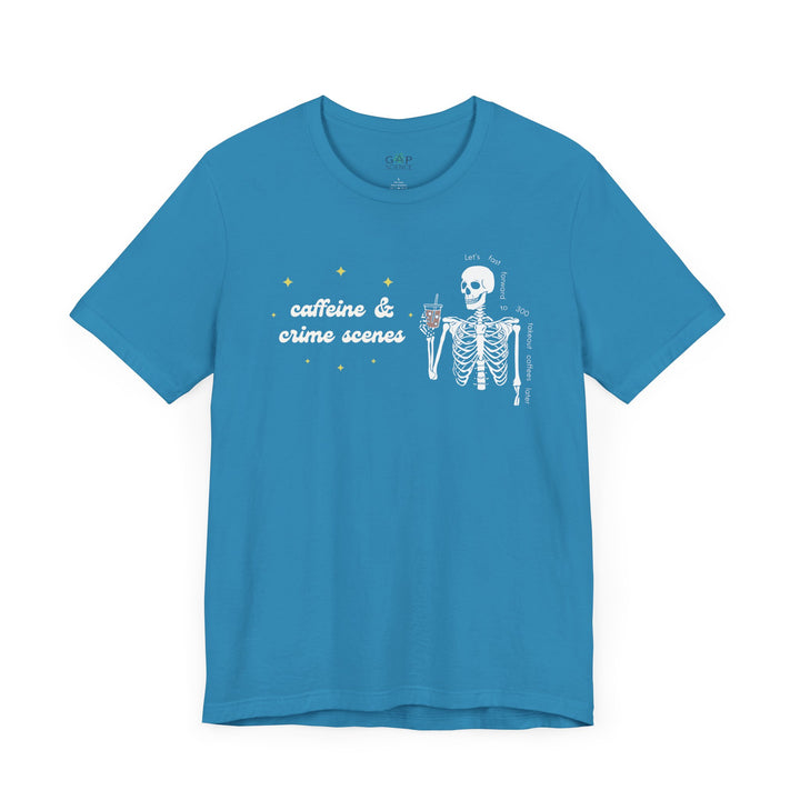 Skeleton "Caffeine and Crime Scenes" Unisex Jersey Short Sleeve Tee