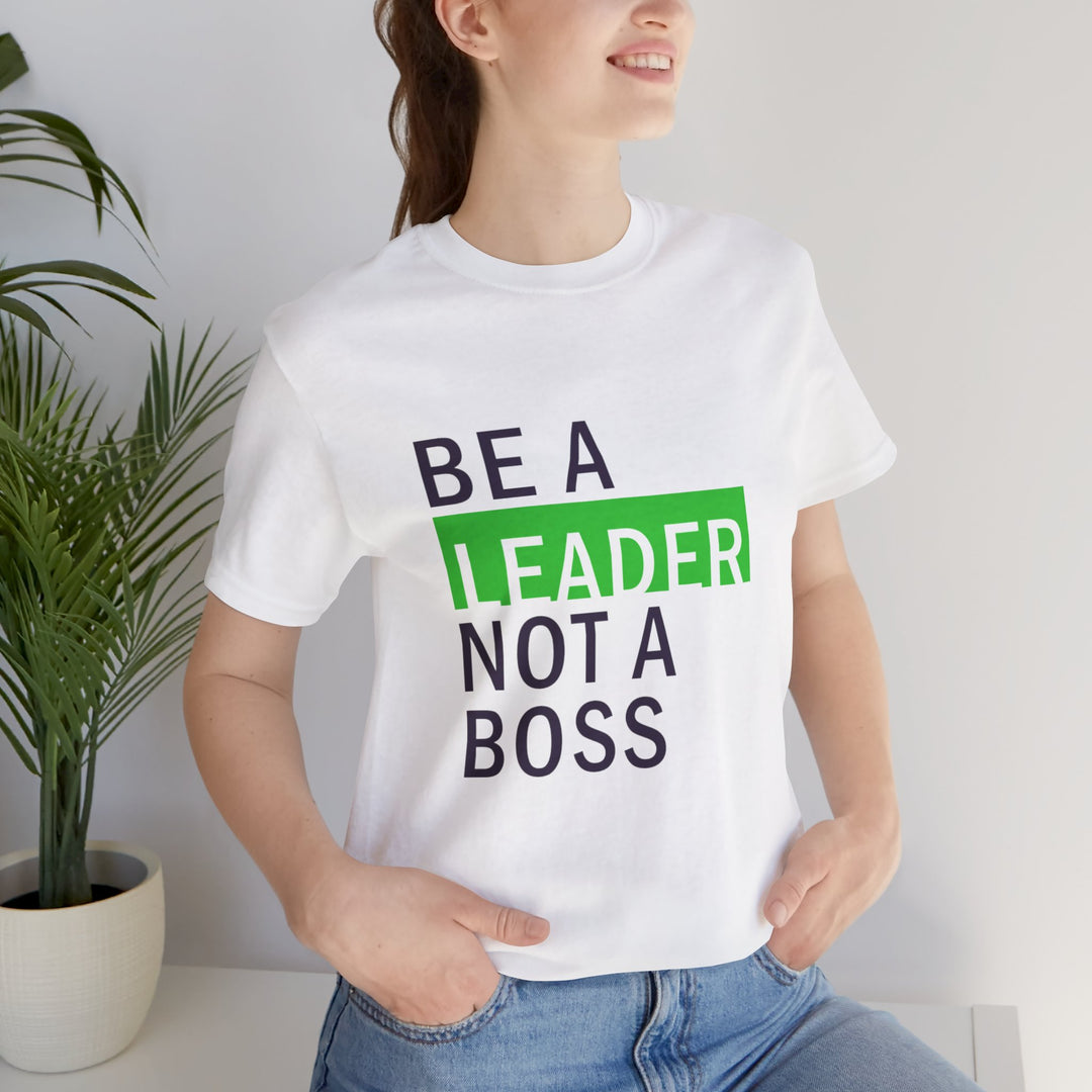 "Be a Leader, Not a Boss" Unisex Cotton Short Sleeve Tee