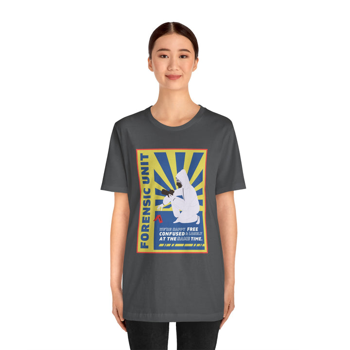 Forensic Unit "We're Happy..." Unisex Jersey Short Sleeve Tee