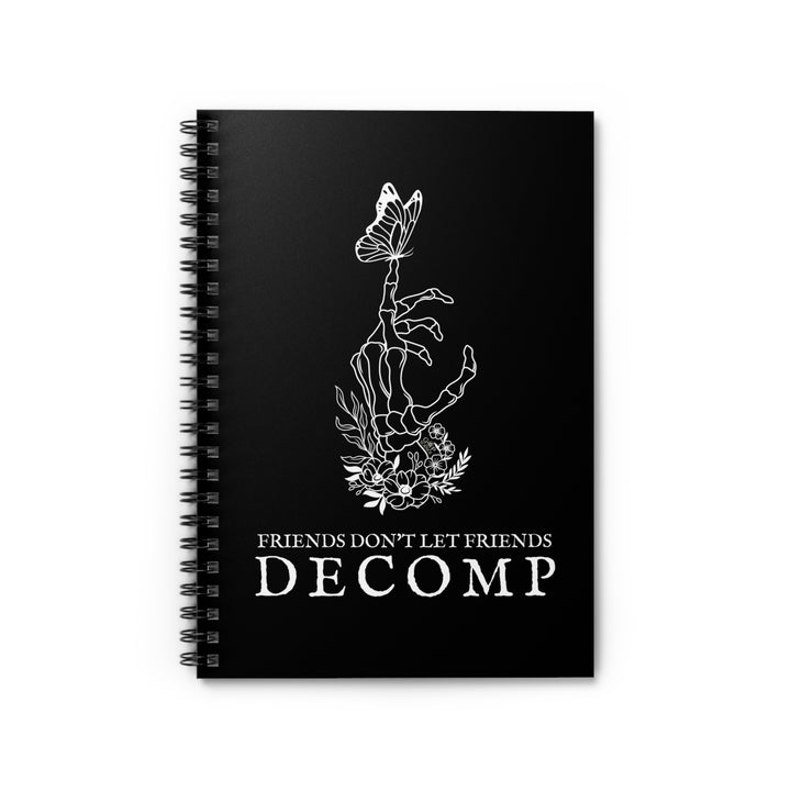 "Friends Don't Let Friends Decomp" Butterfly Spiral Notebook - Ruled Line