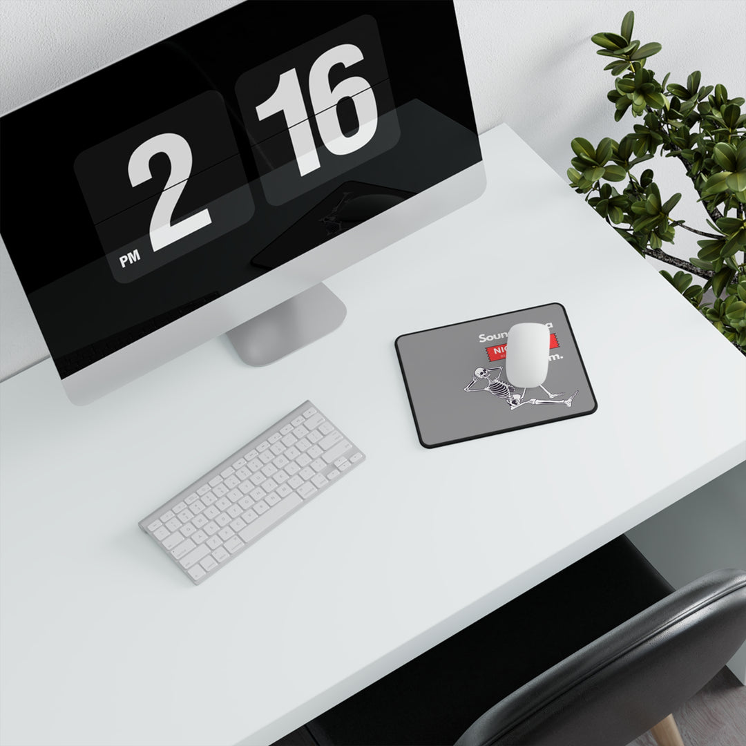 "Sounds Like a NIGHTSHIFT Problem" Non-Slip Mouse Pad (Grey)