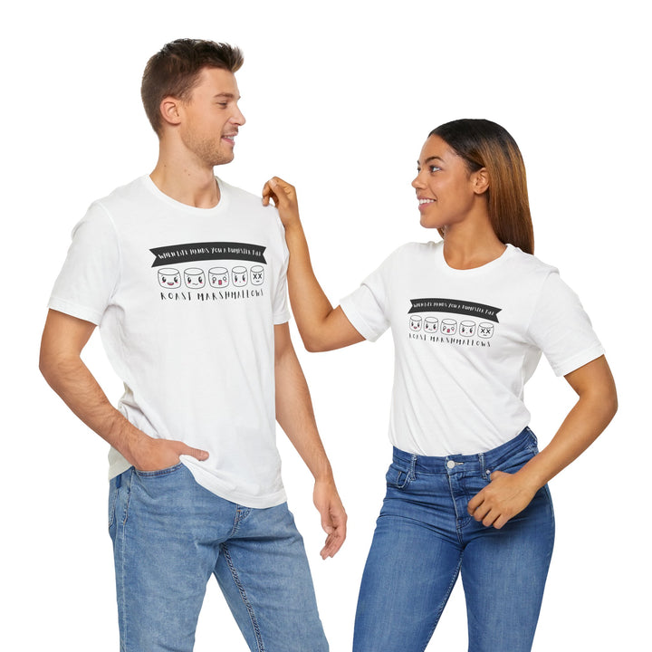 "When Life Hands You a Dumpster Fire, Roast Marshmallows" Unisex Short Sleeve Cotton Tee