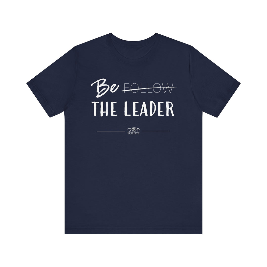 "Be the Leader" Unisex Cotton Short Sleeve Tee