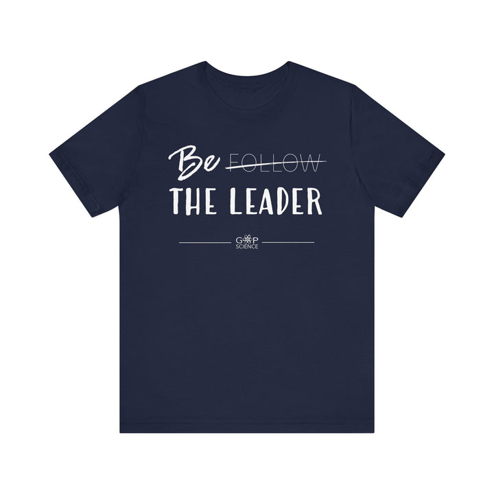 "Be the Leader" Unisex Cotton Short Sleeve Tee