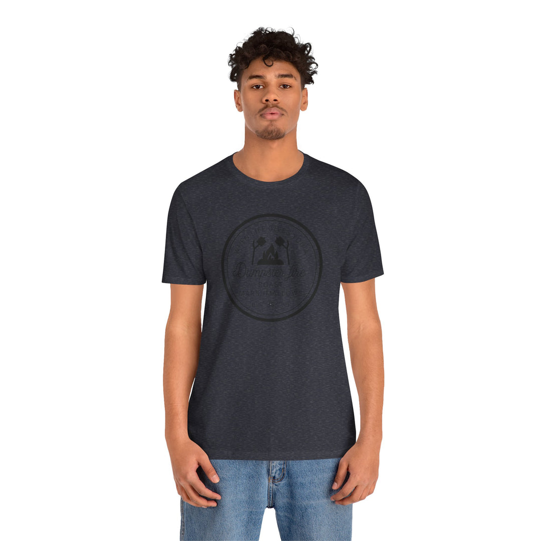 "When Life Gives You a Dumpster Fire, Roast Marshmallows" Unisex Jersey Short Sleeve Cotton Tee