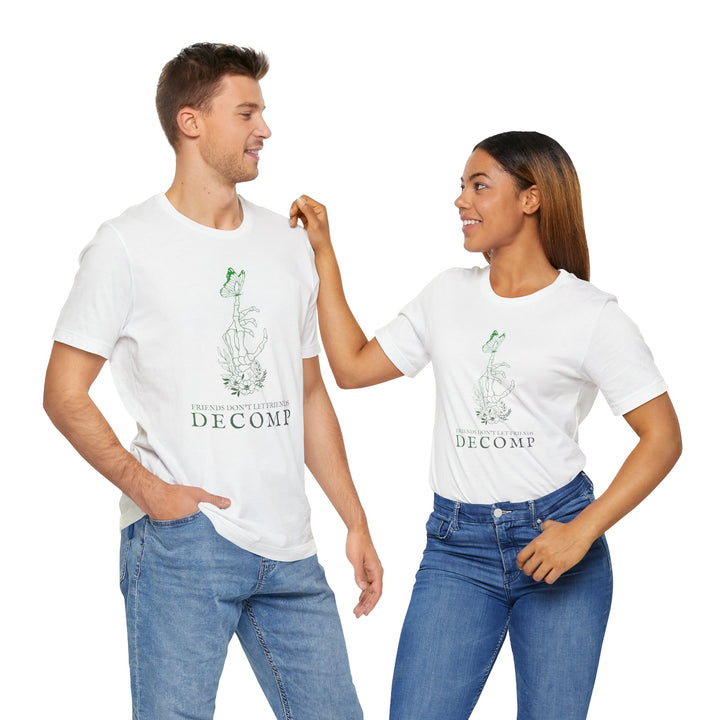 "Friends Don't Let Friends Decomp" Butterfly Unisex Cotton Short Sleeve Tee