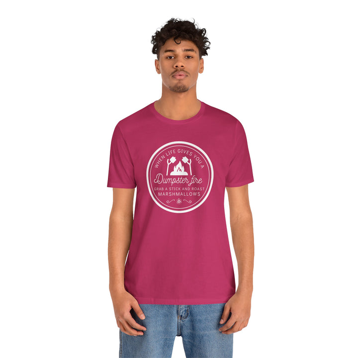 "When Life Gives You a Dumpster Fire, Roast Marshmallows" Unisex Jersey Short Sleeve Cotton Tee