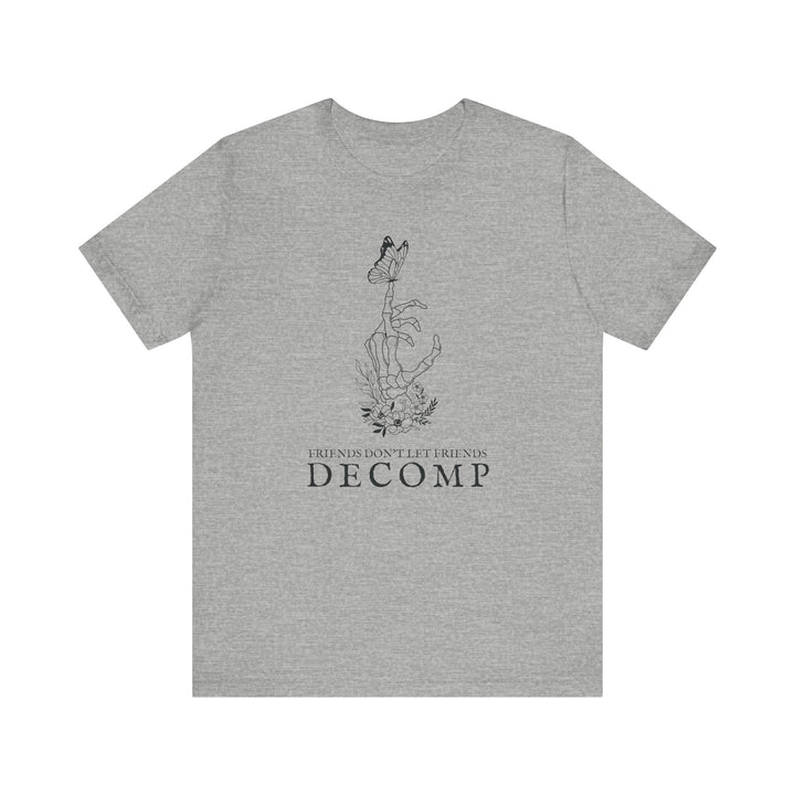 "Friends Don't Let Friends Decomp" Butterfly Unisex Cotton Short Sleeve Tee