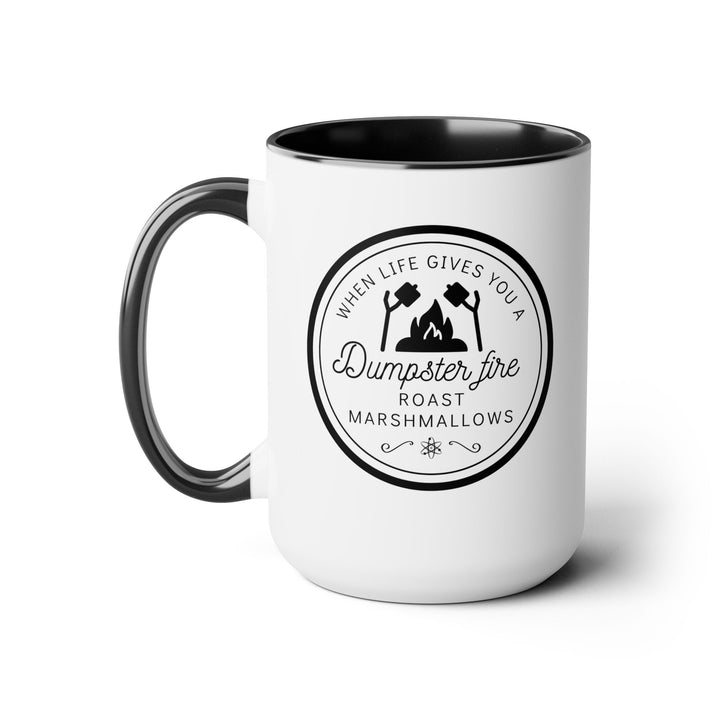 "When Life Gives You a Dumpster Fire, Roast Marshmallows" Two-Tone Coffee Mug, 15oz