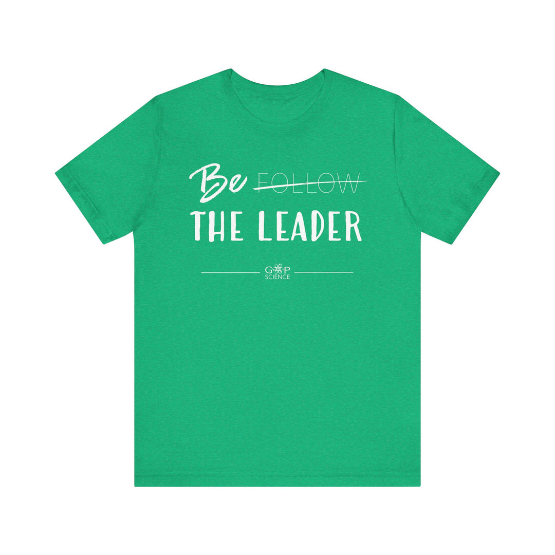 "Be the Leader" Unisex Cotton Short Sleeve Tee