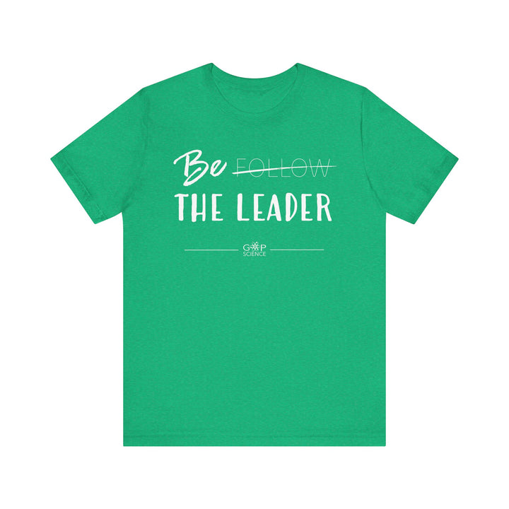 "Be the Leader" Unisex Cotton Short Sleeve Tee