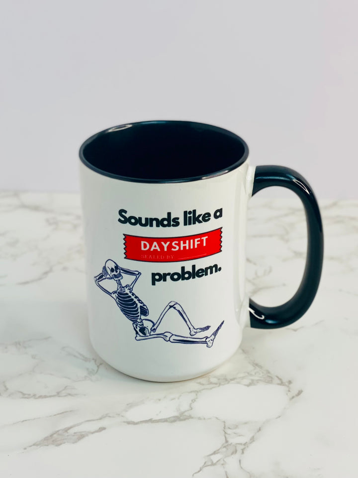 "Sounds like a DAYSHIFT Problem" Two-Tone Coffee Mug, 15oz