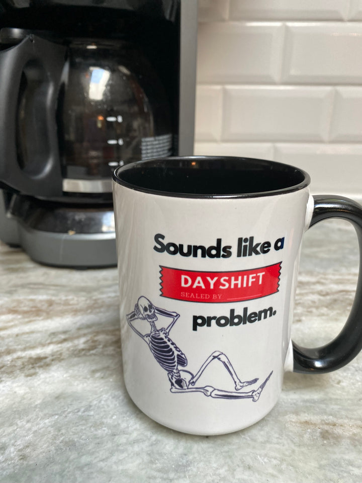 "Sounds like a DAYSHIFT Problem" Two-Tone Coffee Mug, 15oz