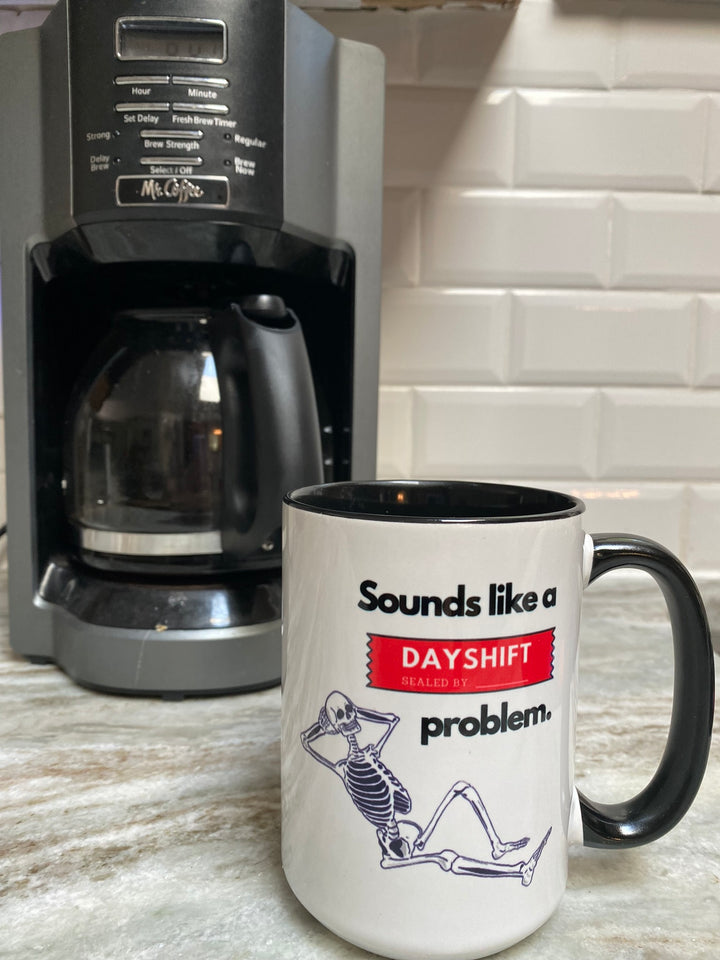 "Sounds like a DAYSHIFT Problem" Two-Tone Coffee Mug, 15oz