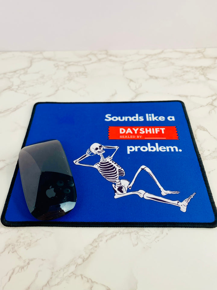 "Sounds Like a DAYSHIFT Problem" Non-Slip Mouse Pad (Blue)